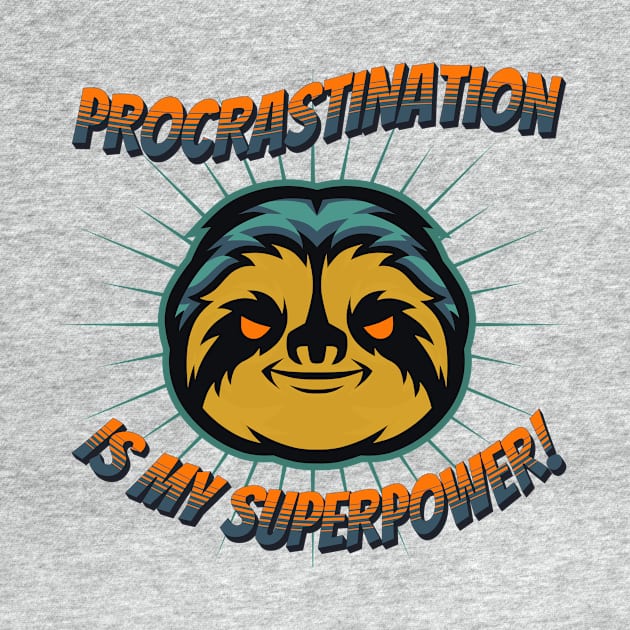 Procrastination is my superpower by Liesl Weppen